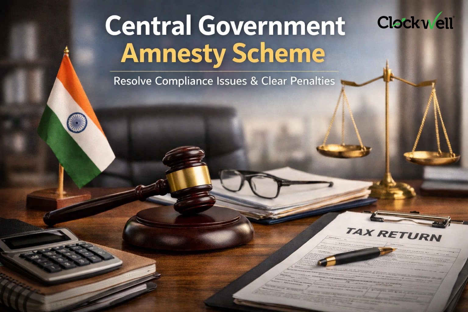 Central Government Amnesty Scheme: A Golden Opportunity for Businesses to Clear Compliance Issues